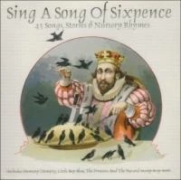 Various Artists - Sing A Song of Sixpence : 45 Songs, Stories & Nursery Rhymes