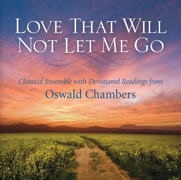 Oswald Chambers - Love That Will Not Let Me Go CD (2010) Audio Amazing Value